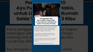 Saldo Hanya Rp 463 Ribu, Ayu Puspita Akui Uang Klien Dipakai Jalan-jalan ke Luar Negeri & Beli Rumah