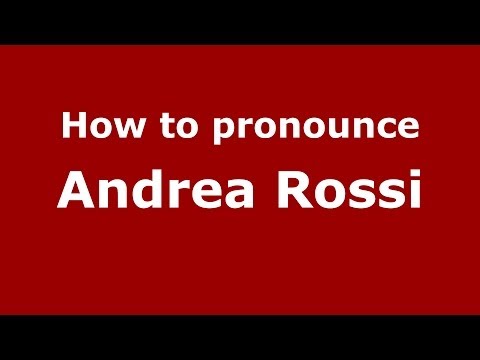 How to pronounce Andrea Rossi (Italian/Italy)  - PronounceNames.com