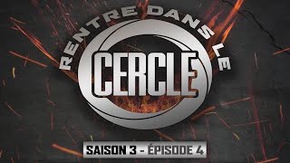 Rentre dans le Cercle Saison #3 / Épisode 4 (Sasso, Alyssia La R, Gambino La MG, Denzo, Souffrance)