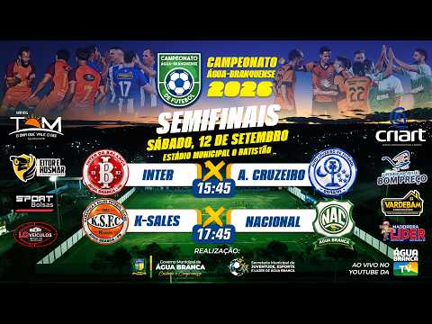 SEMIFINAIS – INTER x AUTO CRUZEIRO | K-SALES x NACIONAL | CAMPEONATO ÁGUA-BRANQUENSE 2026