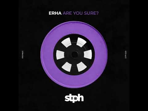 ERHA - Are You Sure? (Original Mix) [STEREOPHONIC]