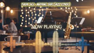 Download lagu Tiada Lagi - Mayang Sari (Jazz Cover) mp3