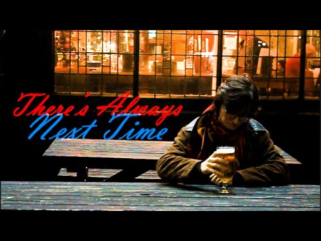 There's Always Next Time - One Minute Short
