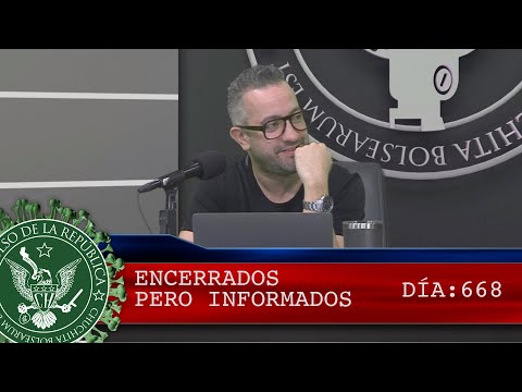 ENCERRADOS PERO INFORMNADOS 668 - EL PULSO DE LA REPÚBLICA