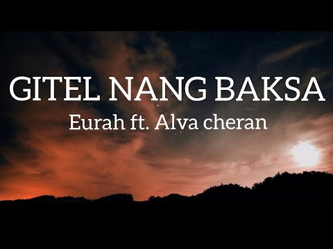 Gitel Nang Baksa||Lyrics Official videos||Eurah ft. Alva Cheran||