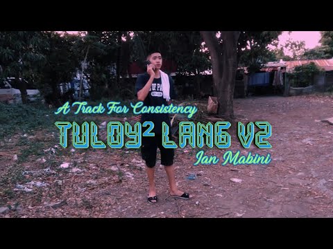 Ian Mabini - Tuloy Tuloy Lang V2 (Official Music Video)