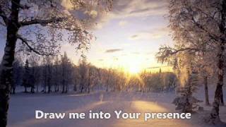 Draw Me Into Your Presence - Maranatha Singers