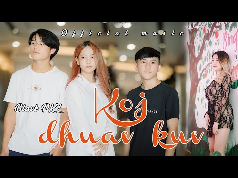 Koj Dhuav Kuv - Black PKL (Official Music Video)