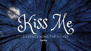Kiss Me - Sixpence None The Richer (Lyrics)