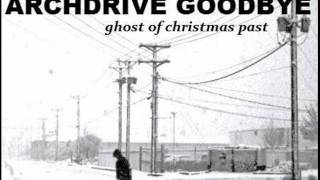 Arch Drive Goodbye - Ghost Of Christmas Past (Single W/Lyrics)