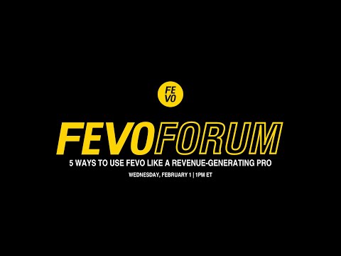 FEVOForum Presents: 5 Ways to Use FEVO like a Revenue-Generating Pro