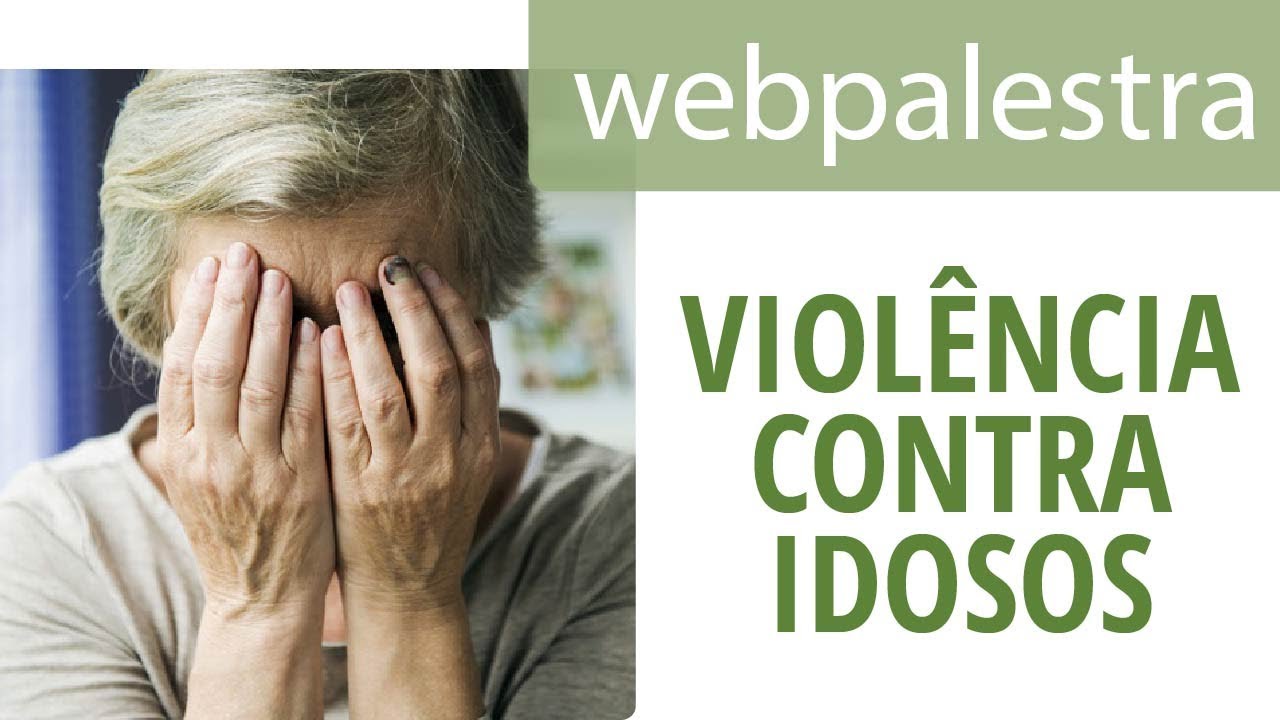 Webpalestra - Violência contra a pessoa idosa