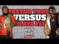 Pastor Troy Vs Playa Fly Who Had The Bigger Impact On Their City