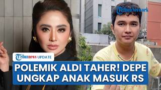 Diduga Gegara Pengakuan Aldi Taher, Anak Dewi Perssik Gabriel Sempat Masuk Rumah Sakit 3 Hari