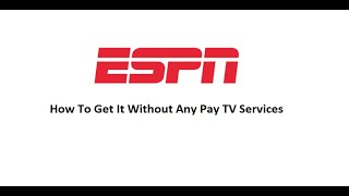ESPN Unlimited How To Get ESPN Without Paying For Any Live TV Service