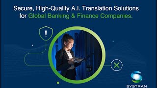 Prevent Shadow IT - Secure, High-Quality A.I. Translation Solutions for Global Banking & Finance