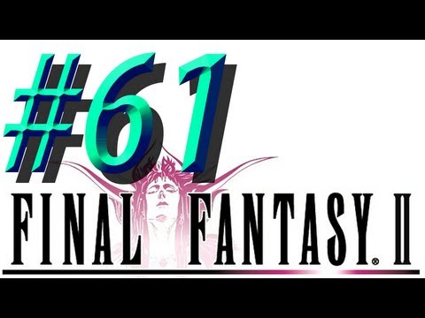 Final Fantasy II w/ NERDIAQ Ep.61 - The Party Is Maxed Out And Ready To Fight