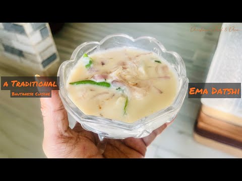 Ema Datshi | Emma Datshi - Bhutan’s National Dish
