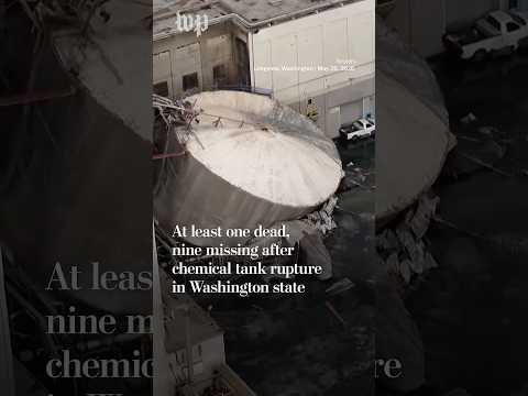 At least one dead, nine missing after chemical tank rupture in Washington state
