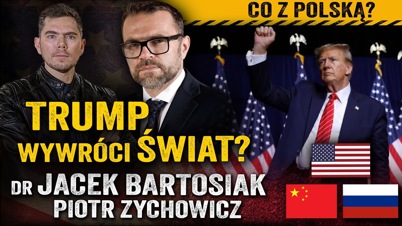 Rewolucja Trumpa! Nadchodzi wielka wojna mocarstw? — dr Jacek Bartosiak i Piotr Zychowicz