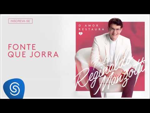 Fonte Que Jorra? - Padre Reginaldo Manzotti