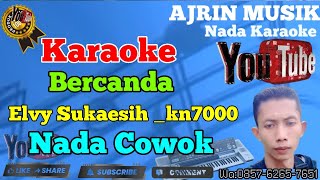 Download lagu Bercanda - Elvy Sukaesih [Karaoke] Kn7000 - Nada Pria | Ajrin Musik mp3