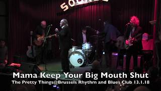 Mama Keep Your Big Mouth Shut - Pretty Things@BRBC 13 Jan 18