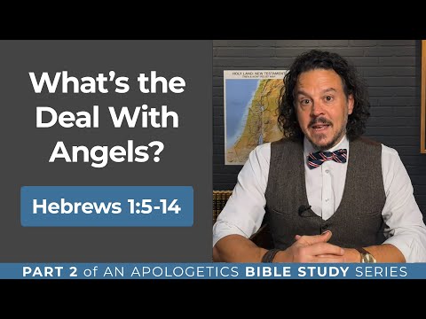 What's the Deal with Angels? Hebrews 1:5–14 (Part 2)