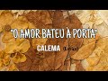 Calema - O Amor Bateu à Porta (Letra/Lyrics)