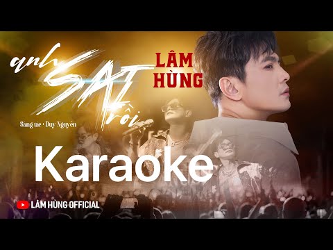 Karaoke Anh Sai Rồi -Lâm Hùng - Trái Tim Em Tồn Thương Có Lẽ Em Đã Hết Thương