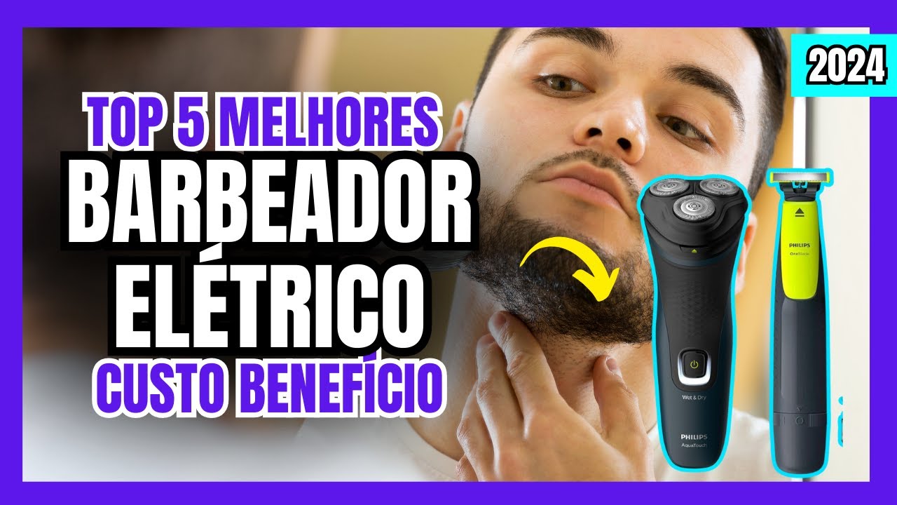 Top 5 Melhores Barbeador Elétrico Custo Benefício 2024 | Qual o Melhor Aparador de Pelos e Barba?