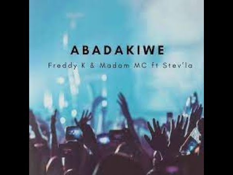 Freddy-K-ft-Madam-MC-Stev-La-Abadakiwe