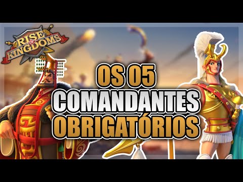 OS COMANDANTES OBRIGATÓRIOS QUE TODO MUNDO DEVERIA TER - RISE OF KINGDOMS