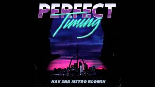 NAV &amp; Metro Boomin - Perfect Timing (Official Audio)