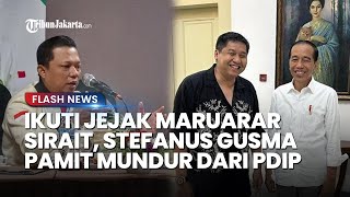 Ikuti Jejak Maruarar Sirait, Stefanus Gusma Pamit Mundur dari PDIP: Saya Sudah Sampaikan Maaf