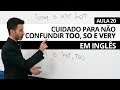 CUIDADO PARA NÃO CONFUNDIR TOO SO VERY EM INGLÊS AULA 20 PROFESSOR KENNY