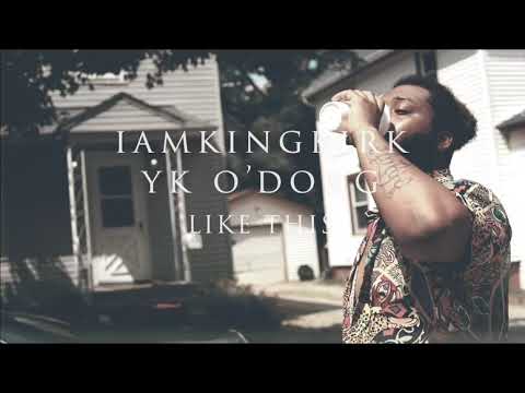 YK ODOGG FT IAM KING KIRK (like this) Shot by Reynaldo
