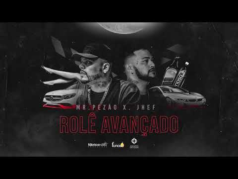 Mr.Pezão x Jhef - Rolê Avançado