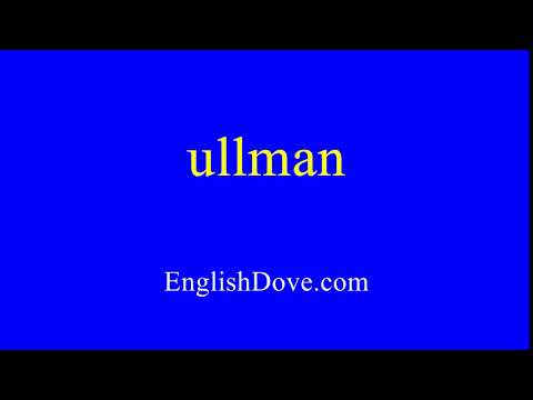 How to pronounce ullman in American English.