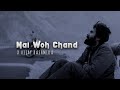 Mai Woh Chand X Dear Comrade Sad Edit
