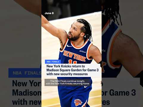 New York Knicks return to Madison Square Garden for Game 3 with new security measures