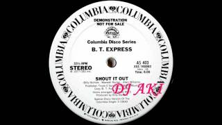 BT Express - Shout It Out (US Promo 12` Special Long Version)