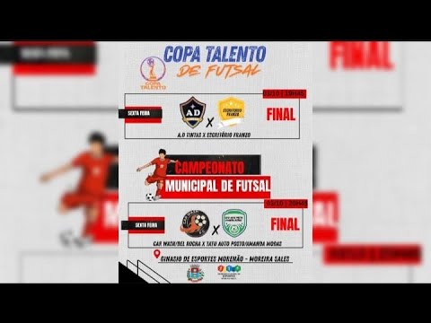 FINAL MUNICIPAL DE FUTSAL DE MOREIRA SALES, E COPA TALENTO.