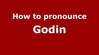 How to pronounce Godin