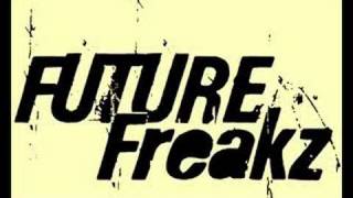 A week ago-- Future Freakz radio edit