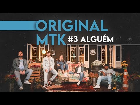 Original MTK #3 - Alguém Feat. Sest & Kiaz