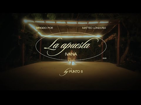 Ivana - La Apuesta (Video Oficial)