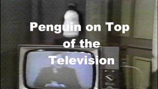 Penguin on Top of the Television Sketch