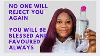 If You Do This No One Will Reject You Again, You Will Be blessed And Favored Always| Salt water pray