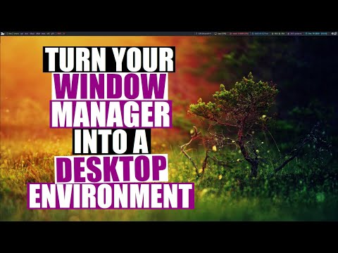 Turn Your Window Manager Into A Desktop Environment